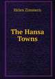 The Hansa Towns, Helen Zimmern 