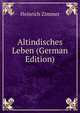 Altindisches Leben (German Edition), Heinrich Zimmer 