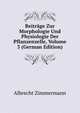 Beitrage Zur Morphologie Und Physiologie Der Pflanzenzelle, Volume 3 (German Edition), Albrecht Zimmermann 