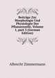 Beitr?ge Zur Morphologie Und Physiologie Der Pflanzenzelle, Volume 1, part 3 (German Edition), Albrecht Zimmermann 