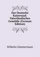 Der Deutsche Kaisersaal: Vaterlandisches Gemalde (German Edition), Wilhelm Zimmermann 