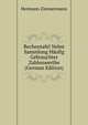 Rechentafel Nebst Sammlung Haufig Gebrauchter Zahlenwerthe (German Edition), Hermann Zimmermann 