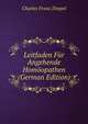 Leitfaden F?r Angehende Hom?opathen (German Edition), Charles Franz Zimpel 