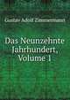 Das Neunzehnte Jahrhundert, Volume 1, Gustav Adolf Zimmermann 