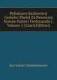 Prjbehowe Kralowstwj Ceskeho Zbehlj Za Panowanj Slawne Pameti Ferdynanda I, Volume 1 (Czech Edition), Jan Vaclav Zimmermann 