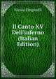 Il Canto XV Dell'inferno (Italian Edition), Nicola Zingarelli 
