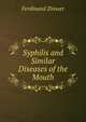 Syphilis and Similar Diseases of the Mouth, Ferdinand Zinsser 