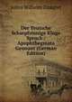 Der Teutsche Scharpfsinnige Kluge Spruch / Apophthegmata Gennant (German Edition), Julius Wilhelm Zinkgref 