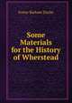 Some Materials for the History of Wherstead, Foster Barham Zincke 