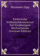 Elektrische Vollbahnlokomotiven Fur Einphasigen Wechselstrom (German Edition), Hermann Zipp 