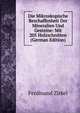 Die Mikroskopische Beschaffenheit Der Mineralien Und Gesteine: Mit 205 Holzschnitten (German Edition), Ferdinand Zirkel 