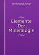 Elemente Der Mineralogie, Ferdinand Zirkel 