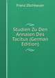 Studien Zu Den Annalen Des Tacitus (German Edition), Franz Zochbauer 