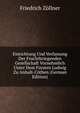 Einrichtung Und Verfassung Der Fruchtbringenden Gesellschaft Vornehmlich Unter Dem Fursten Ludwig Zu Anhalt-Cothen (German Edition), Friedrich Zollner 