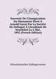 Souvenir De L'Inauguration Du Monument ?lev? ? Arnold Guyot Par La Soci?t? De Zofingue ? L'Acad?mie De Neuch?tel Le 6 Mai, 1892 (French Edition), Schweizerischer Zofingerverein 