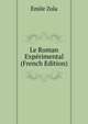 Le Roman Experimental (French Edition), Zola, Emile, 1840-1902 