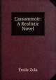 L'assommoir: A Realistic Novel, Zola, Emile, 1840-1902 
