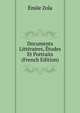 Documents Litteraires, Etudes Et Portraits (French Edition), Zola, Emile, 1840-1902 