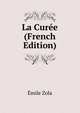 La Curee (French Edition), Zola, Emile, 1840-1902 