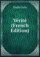 Verite (French Edition), Zola, Emile, 1840-1902 