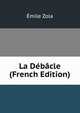 La Debacle (French Edition), Zola, Emile, 1840-1902 