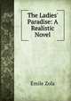 The Ladies' Paradise: A Realistic Novel, Zola, Emile, 1840-1902 