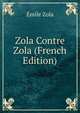 Zola Contre Zola (French Edition), Zola, Emile, 1840-1902 