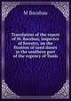 Translation of the report of M. Barabau, inspector of forestry, on the fixation of sand dunes in the southern part of the regency of Tunis, M Barabau 