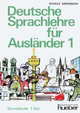 Deutsche Sprachlehre fur Auslander - Grundstufe 1. Teil, Dora Schulz 