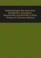 Verhandlungen Der Kaiserlich-Koniglichen Zoologisch-Botanischen Gesellschaft in Wien, Volume 47 (German Edition), 