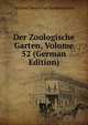 Der Zoologische Garten, Volume 52 (German Edition), Verband Deutscher Zoodirektoren 