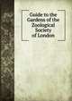 Guide to the Gardens of the Zoological Society of London, 