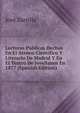 Lecturas Publicas Hechas En El Ateneo Cientifico Y Literario De Madrid Y En El Teatro De Jovellanos En 1877 (Spanish Edition), Jose Zorrilla 