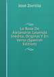 La Rosa De Alejandria: Leyenda Inedita, Original Y En Verso (Spanish Edition), Jose Zorrilla 
