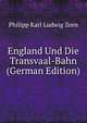 England Und Die Transvaal-Bahn (German Edition), Philipp Karl Ludwig Zorn 