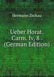 Ueber Horat. Carm. Iv, 8 . (German Edition), Hermann Zschau 