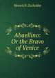 Abaellino: Or the Bravo of Venice, Heinrich Zschokke 