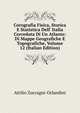 Corografia Fisica, Storica E Statistica Dell' Italia Corredata Di Un Atlante: Di Mappe Geografiche E Topografiche, Volume 12 (Italian Edition), Attilio Zuccagni-Orlandini 