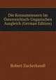 Die Konsumsteuern Im Osterreichisch-Ungarischen Ausgleich (German Edition), Robert Zuckerkandl 