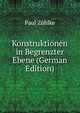 Konstruktionen in Begrenzter Ebene (German Edition), Paul Zuhlke 