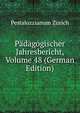 Padagogischer Jahresbericht, Volume 48 (German Edition), Pestalozzianum Zurich 