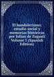 El bandolerismo; estudio social y memorias historicas por Julian de Zugasti Volume 1 (Spanish Edition), 