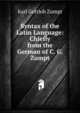 Syntax of the Latin Language: Chiefly from the German of C. G. Zumpt, Karl Gottlob Zumpt 