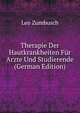 Therapie Der Hautkrankheiten Fur Arzte Und Studierende (German Edition), Leo Zumbusch 