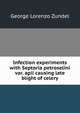 Infection experiments with Septoria petroselini var. apii causing late blight of celery, George Lorenzo Zundel 