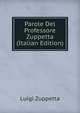 Parole Del Professore Zuppetta (Italian Edition), Luigi Zuppetta 