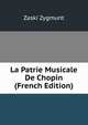 La Patrie Musicale De Chopin (French Edition), Zaski Zygmunt 