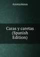 Caras y caretas (Spanish Edition), Heinrich Kretschmayr 