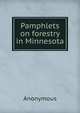 Pamphlets on forestry in Minnesota, Heinrich Kretschmayr 