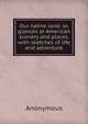 Our native land: or, glances at American scenery and places, with sketches of life and adventure, Heinrich Kretschmayr 